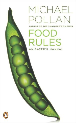 Food Rules: An Eater's Manual