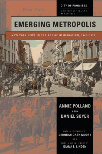 Emerging metropolis: New York Jews in the age of immigration, 1840-1920