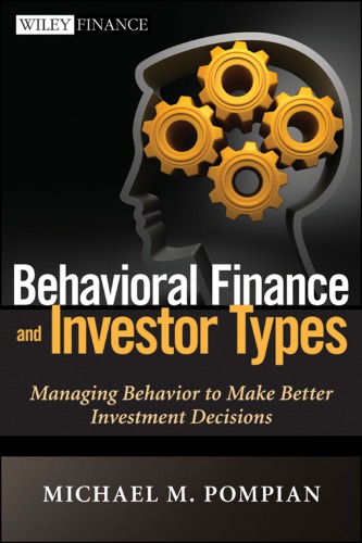 Behavioral finance and investor types: managing behavior to make better investment decisions