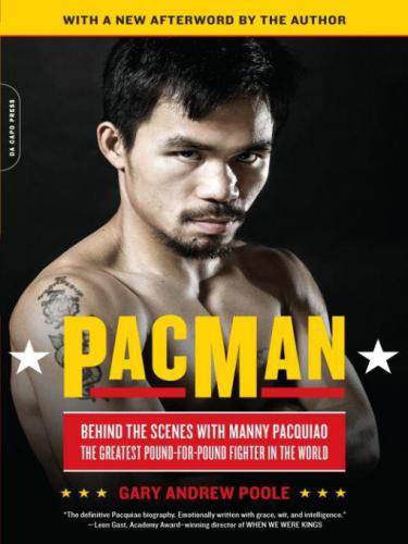 PacMan: Behind the Scenes with Manny Pacquiao--the Greatest Pound-for-Pound Fighter in the World