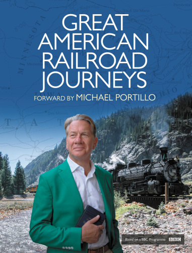 Great American railroad journeys: historical companion to the BBC series