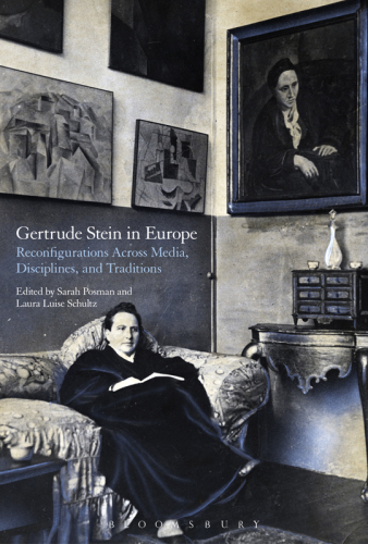 Gertrude Stein in Europe: reconfigurations across media, disciplines and traditions