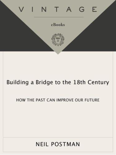 Building a Bridge to the 18th Century: How the Past Can Improve Our Future