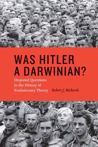 Was Hitler A Darwinian? Disputed Questions In The History Of Evolutionary Theory