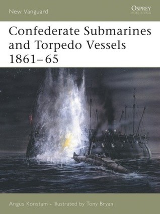 Confederate Submarines and Torpedo Vessels 1861–65