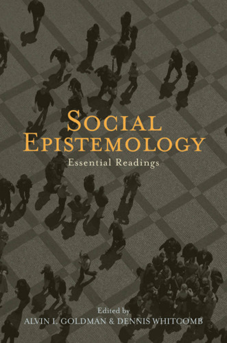 Social epistemology: essential readings