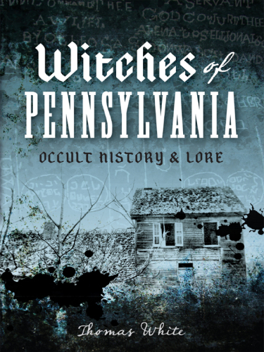 Witches of Pennsylvania: occult history & lore