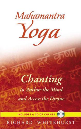 Mahamantra Yoga: Chanting to Anchor the Mind and Access the Divine