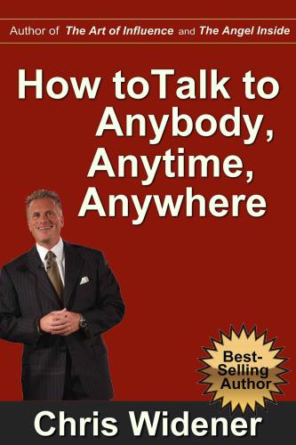 How to Talk to Anybody, Anytime, Anywhere: 3 Steps to Make Instant Connections