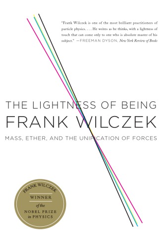 The lightness of being: mass, ether, and the unification of forces