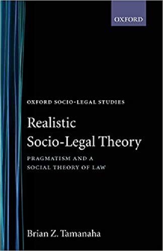 Realistic Socio-Legal Theory: Pragmatism and A Social Theory of Law