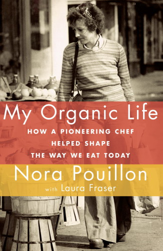 My organic life: how a pioneering chef helped shape the way we eat today