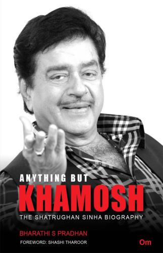 Anything But Khamosh: The Shatrughan Sinha Biography