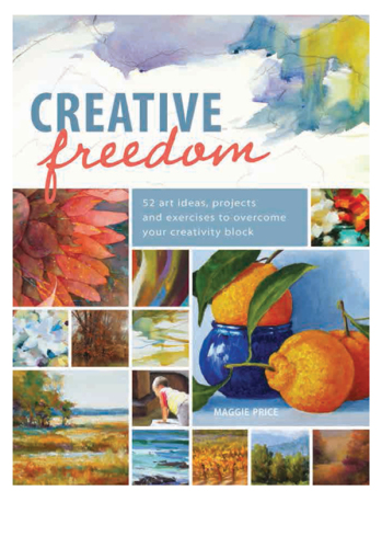 Creative Freedom: 52 Art Ideas, Projects and Exercises to Overcome Your Creativity Block