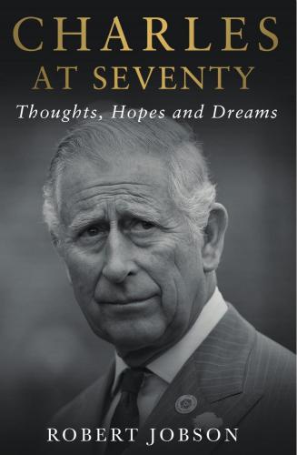 Charles at Seventy: Thoughts, Hopes & Dreams