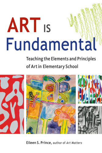 Art is fundamental: teaching the principles of art in elementary school