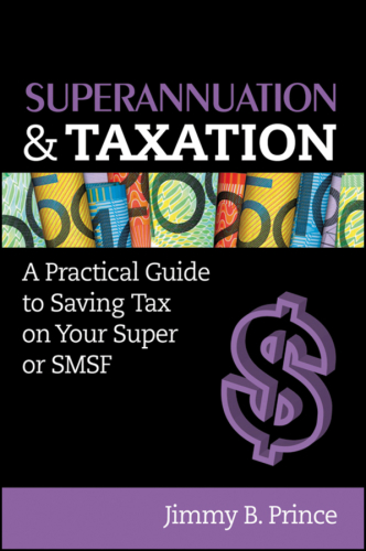 Superannuation and taxation: a practical guide to saving money on your super or SMSF