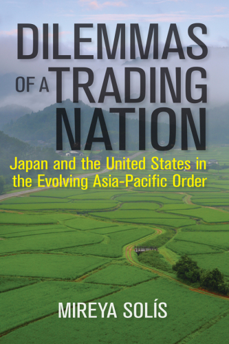 Dilemmas of a trading nation: the United States and Japan in the evolving Trans-Pacific order