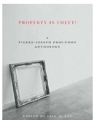 Property is theft!: a Pierre-Joseph Proudhon anthology