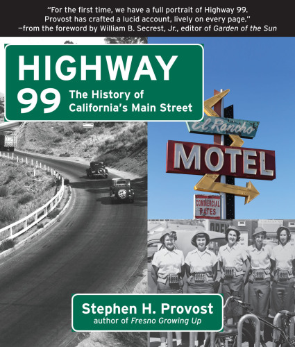 Highway 99: the history of California's Main Street