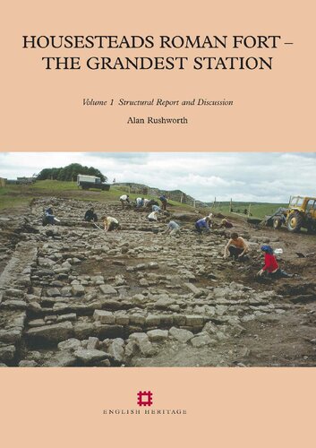 Housesteads Roman Fort: The Grandest Station: Excavation and Survey at Housesteads, 1954-95, by Charles Daniels, John Gillam, James Crow and Others