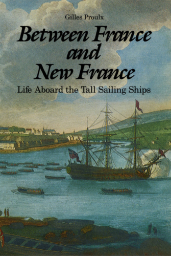 Between France and New France: life aboard the tall sailing ships