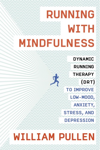 Running with mindfulness: dynamic running therapy (DRT) to improve low-mood, anxiety, stress, and depression