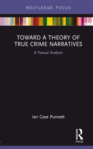 Toward a Theory of True Crime Narratives A Textual Analysis