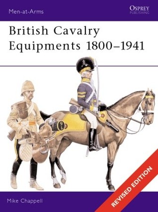 British Cavalry Equipments 1800–1941: revised edition