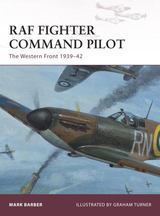 RAF Fighter Command Pilot: The Western Front 1939–42