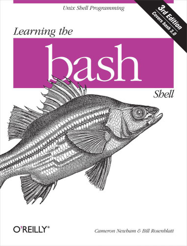 Learning the bash shell: Includes index