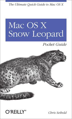 Mac OS X Snow Leopard: pocket guide ; [the ultimate quick guide to Mac OS X]