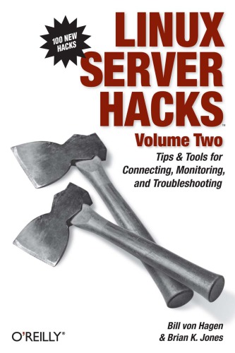 Linux Server Hacks, 2: Tips & Tools for Connecting, Monitoring, and Troubleshooting