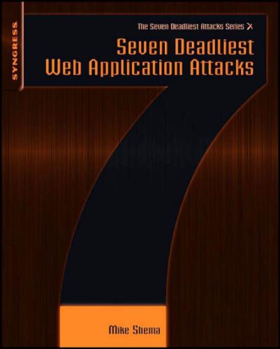 Seven Deadliest Web Application Attacks