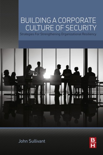 Building a Corporate Culture of Security: Strategies for Strengthening Organizational Resiliency