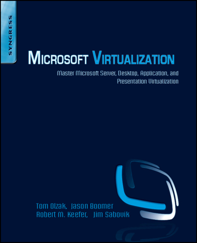 Microsoft virtualization master Microsoft server, desktop, application, and presentation virtualization