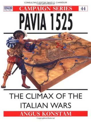 Pavia 1525: The Climax of the Italian Wars