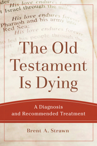 The Old Testament is dying: a diagnosis and recommended treatment