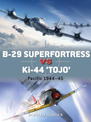 B-29 Superfortress vs Ki-44 'Tojo': Pacific Theater 1944–45