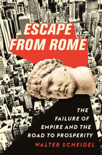 Escape from Rome: the failure of empire and the road to prosperity