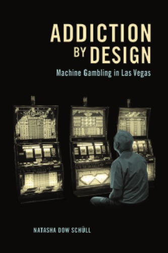 Addiction by design: machine gambling in Las Vegas