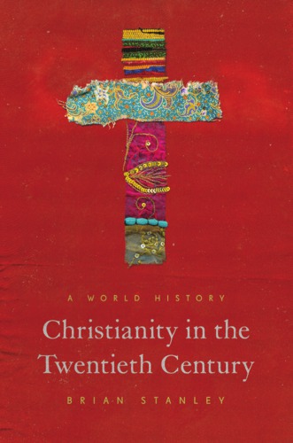 Christianity in the twentieth century: a world history