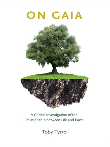 On Gaia: a critical investigation of the relationship between life and earth