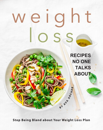 Weight Loss Recipes No One Talks about: Stop Being Bland about Your Weight Loss Plan