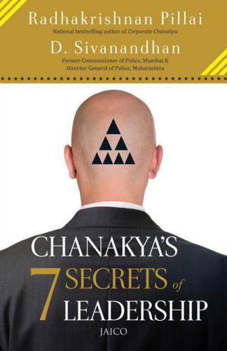 Chanakyas 7 Secrets of Leadership