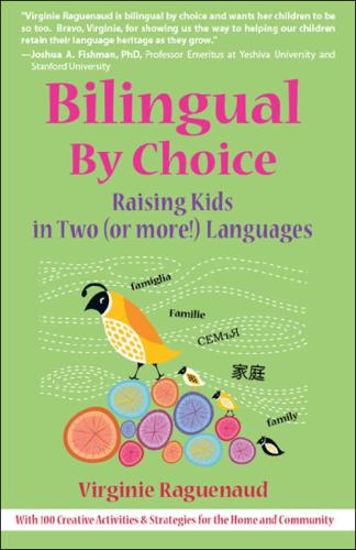 Bilingual By Choice: Raising Kids in Two (or more!) Languages