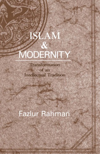 Islam and Modernity: Transformation of an Intellectual Tradition