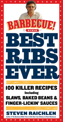 The best ribs ever!: 100 killer recipes including slaws, baked beans & finger-lickin' sauces