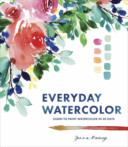 Everyday watercolor: learn to paint watercolor in 30 days