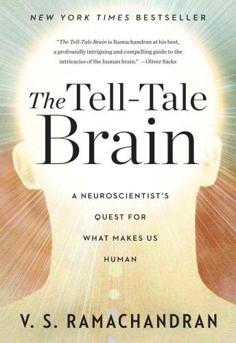 The tell-tale brain a neuroscientist's quest for what makes us human